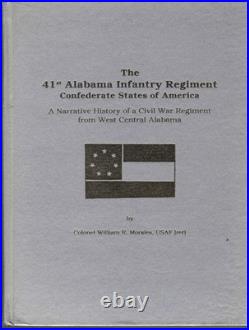 41st ALABAMA INFANTRY REGIMENT CONFEDERATE ARMY-641 PAGES-1ST ED. BY MORALES