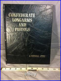 Confederate Long Arms and Pistols A Pictorial Study Hill & Anthony 1978 1ST ED