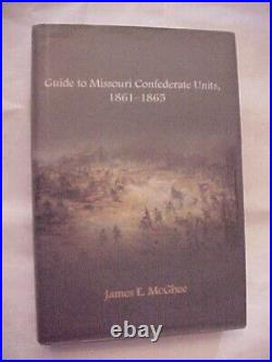 Guide To Missouri Confederate Units 1861-1865 CIVIL War History