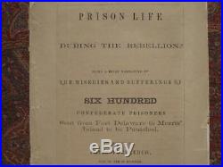 Immortal Confederate Six Hundred Prison Life During The CIVIL War 1869