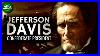 Jefferson Davis The CIVIL War U0026 The Confederate States Of America Documentary