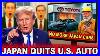 Live Trump Goes Nuts As Japan Quits U S Auto Market 60b U S Disappear