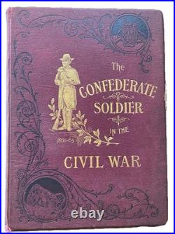 RARE The Confederate Soldier In the Civil War 1861-1865 1st Edition 1895
