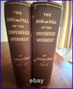 THE RISE AND FALL OF THE CONFEDERATE GOVERNMENT (VOLUMES I and II) 1881