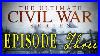 The Ultimate CIVIL War Series Episode Days Of Infamy Lionheart Original